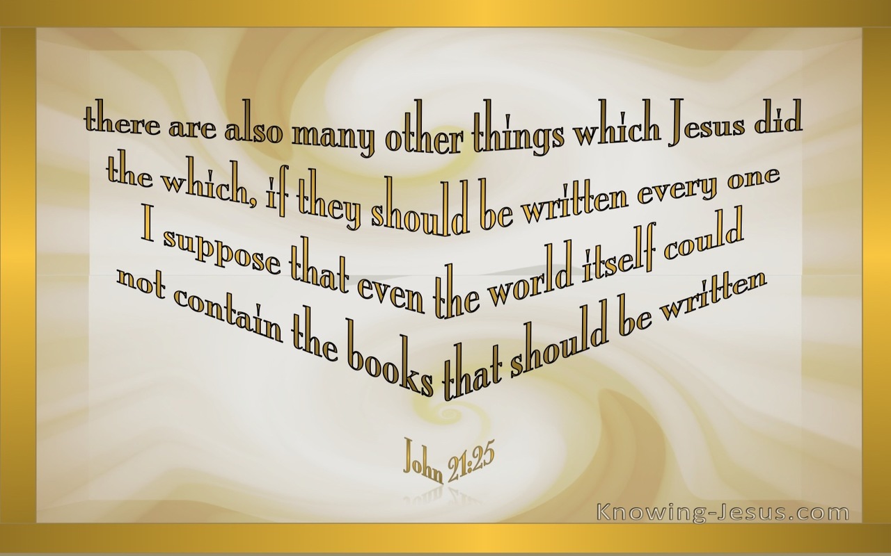 John 21:25 Many Other Things Jesus Did (gold)